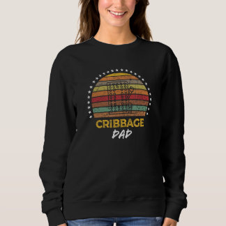 Cribbage Dad Board Game Quote Graphic Sweatshirt
