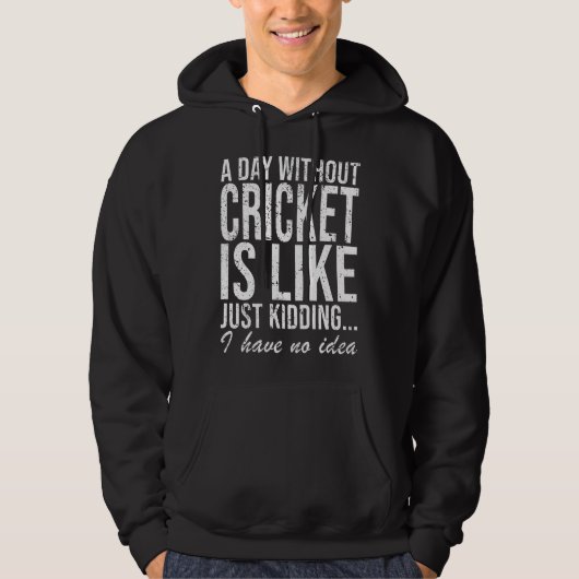 Cricket Cricket Cricket Funny Sprichwort Geschenk Hoodie (Vorderseite)