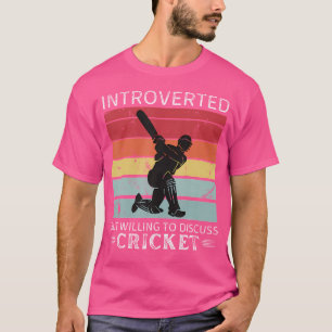 Cricket eingeführt, aber willens, über Cricket zu  T-Shirt