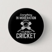 Cricket - Everything In Moderation Except Playing  Button (Vorderseite)