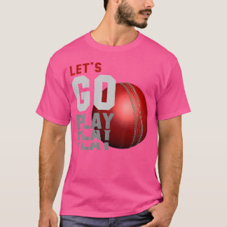 Cricket for Men Cricket for Women Cricket for Girl T-Shirt