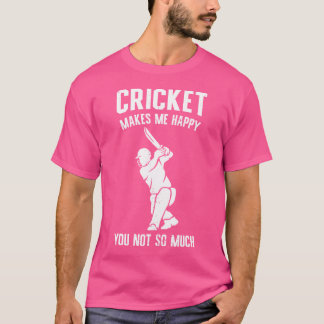 Cricket macht mich glücklich, nicht so viel Cricke T-Shirt