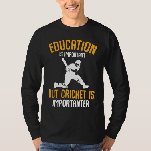 Cricket Player Education Is Important Cricket Is I T-Shirt (Vorderseite)