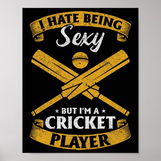 Cricket Player - I Hate Being Y But I'm A Cricket  Poster (Vorne)