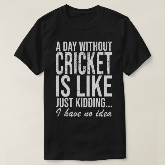 Cricket Player Sprichwort-Geschenk T-Shirt (Design vorne)