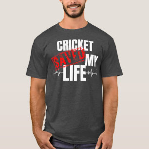 Cricket Rettete mein Leben T-Shirt