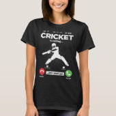 Cricket ruft ich muss gehen Baseball Hobby Cricke T-Shirt (Vorderseite)