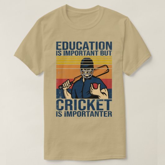Cricket-Sprichwort-Bildung ist wichtig, aber Crick T-Shirt (Design vorne)