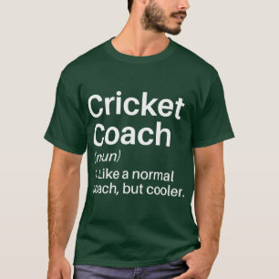 Cricket-Trainer Lustige Definition Cricket-Trainer T-Shirt