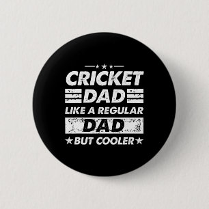 Cricket-Vater wie ein normaler Vater Lustiges Cric Button