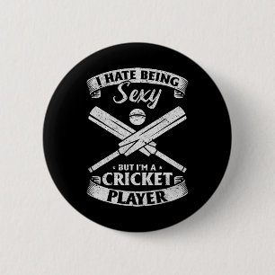 Cricketspieler - Ich hasse es, Y zu sein, aber ich Button