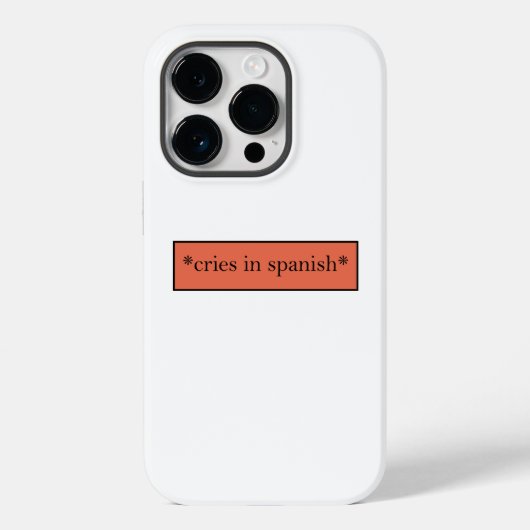 Cries in Spanisch - Funny Sarcastic Meme Case-Mate iPhone Hülle (Rückseite)