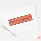 Cries in Spanisch - Funny Sarcastic Meme Rechteckiger Aufkleber (Umschlag)