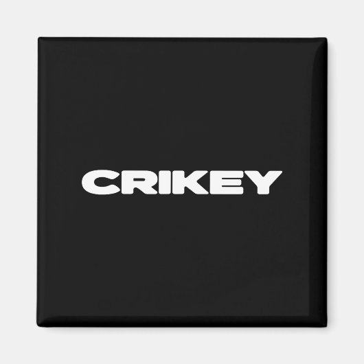 Crikey Australian Phrases Aussie Slang T  Magnet (Vorne)