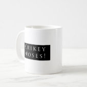 Crikey Moses! Schlichtes Schwarzes Kaffeetasse (Vorderseite Links)