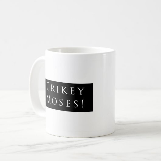 Crikey Moses! Schlichtes Schwarzes Kaffeetasse (Vorderseite Links)