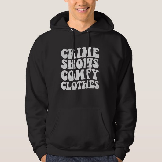 Crime Shows Comfy Clothes - Murder Shows & True Cr Hoodie (Vorderseite)