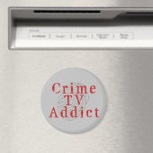 Crime TV Addicdicated Round Magnet (In Situ (Geschirrspüler))