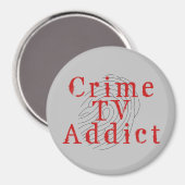 Crime TV Addicdicated Round Magnet (Vorderseite/Rückseite)