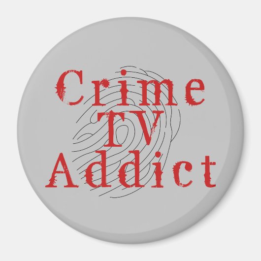 Crime TV Addicdicated Round Magnet (Vorne)