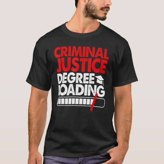 Criminal Justice Degree Loading Women Court Legal T-Shirt (Vorderseite)