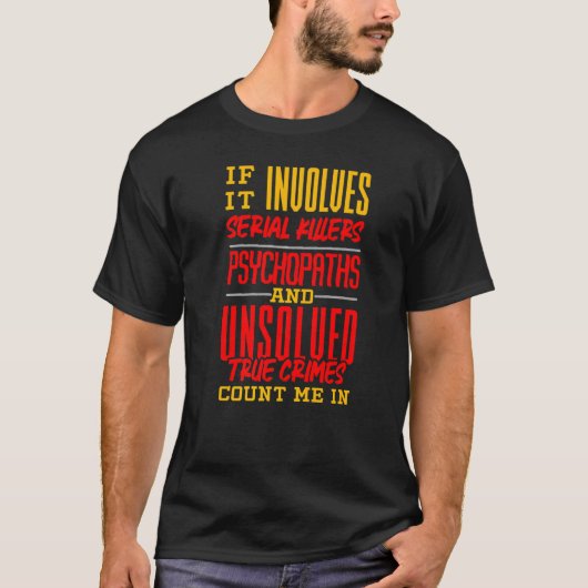 Criminologist Criminology True Crime Fan T-Shirt (Vorderseite)