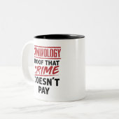 Criminology Proof that Crime Doesn't Pay Zweifarbige Tasse (Vorderseite Links)
