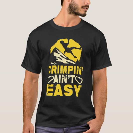 Crimpen' Ain't Easy Crimping Rock Climbing T-Shirt (Vorderseite)