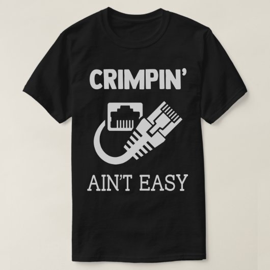 Crimpine Aint Easy Funny Network Systems Engineer T-Shirt (Design vorne)