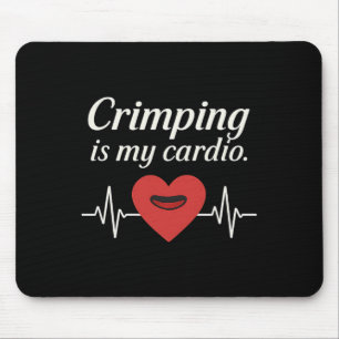 Crimping Is My Cardio Slim Italic Kletterbekleidun Mousepad