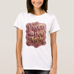 Crisp Gold PROUD DOG MOM 3D Text Kunst T-Shirt