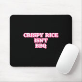 Crispy Rice ist nicht Grillen Funny Mousepad (Mit Mouse)