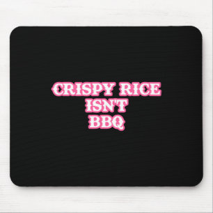 Crispy Rice ist nicht Grillen Funny Mousepad