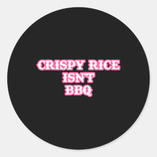 Crispy Rice ist nicht Grillen Funny Runder Aufkleber