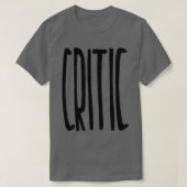 Critic Kritiker T-Shirt (Design vorne)