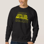 Critical Care Nurse  Space Backside Design Sweatshirt (Vorderseite)