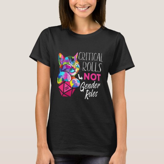 Critical Rolls Not Gender Roles Dice Boardgame Cat T-Shirt (Vorderseite)