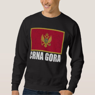 Crna Gora Flag Grunge Vintag Souvenir Montenegro Sweatshirt