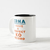 CRNA I hat einen perfekten KO-Datensatz Zweifarbige Tasse (Vorderseite Links)