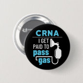CRNA Ich bekomme Bezahlung, um Gas Nurse Anästhesi Button (Vorne & Hinten)