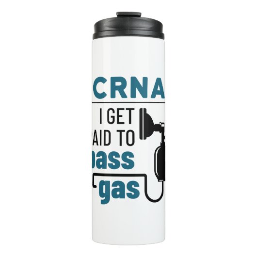 CRNA Ich werde bezahlt, Gas zu passieren Thermosbecher (Vorderseite)