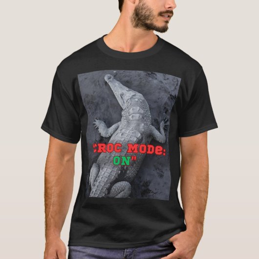 Croc Mode: ON - Bold & Wild Design T-Shirt (Vorderseite)