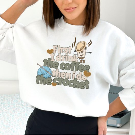 Crochet and Coffee Lover Sweatshirt