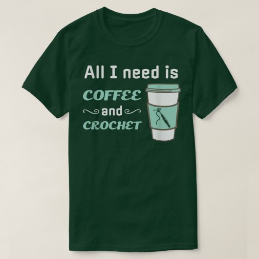 Crochet and CoffeeFunny Crocheting Yarn Craft T-Shirt (Design vorne)