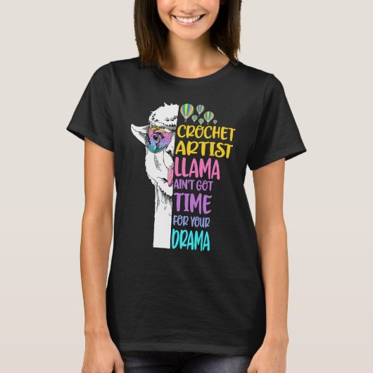 Crochet Artist Llama Aint Got Time For Drama Knitt T-Shirt (Vorderseite)