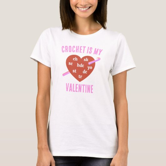 CROCHET IS MY VALENTINE T-Shirt (Vorderseite)