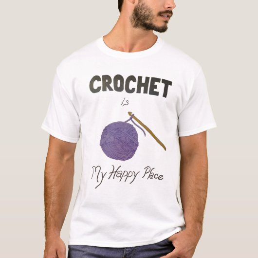 Crochet ist mein glücklicher Ort T-Shirt (Vorderseite)