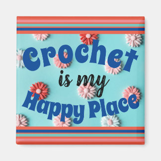 Crochet ist mein Happy Place Magnet