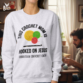 CROCHET MOM HOOKED ON JESUS Crochet Crew Sweatshirt