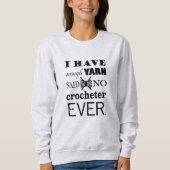 Crochet ・ Nicht genug Garne Handarbeit Typografie Sweatshirt (Vorderseite)